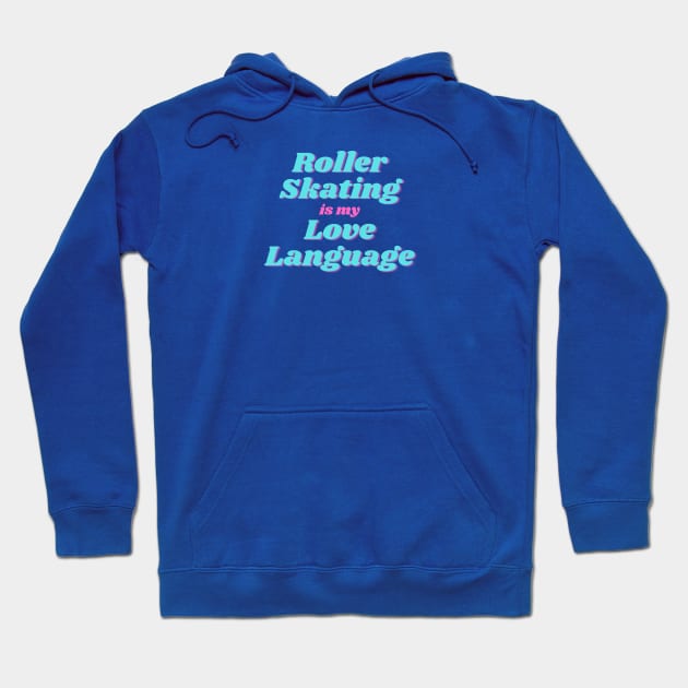 Roller Skating is my Love Language Retro Design Vanity T Hoodie by EmilyPeckProkop